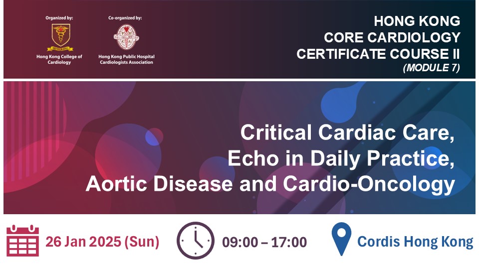 Hong Kong Core Cardiology Certificate Course II (Module 7)